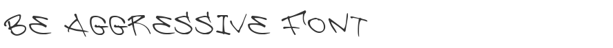 Be Aggressive Font