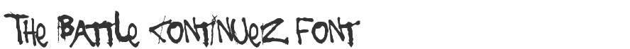 The Battle Continuez Font