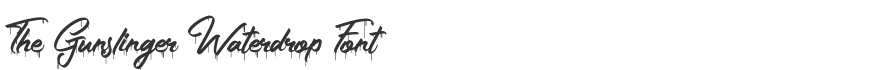 The Gunslinger Waterdrop Font