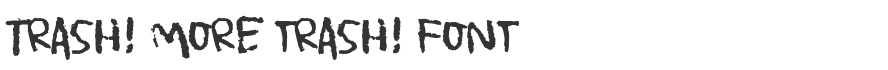 Trash! More trash! Font