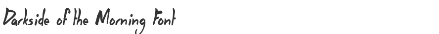 Darkside of the Morning Font