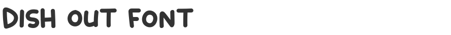 Dish Out Font
