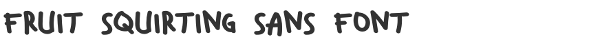 Fruit Squirting Sans Font