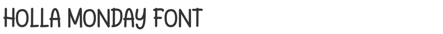 Holla Monday Font
