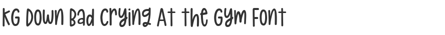 KG Down Bad Crying At the Gym Font