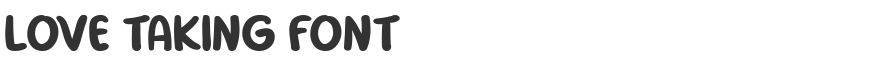 Love Taking Font