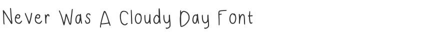 Never Was A Cloudy Day Font