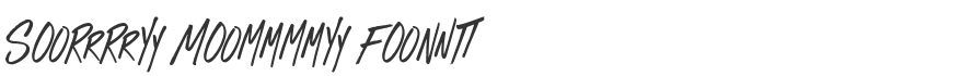 Sorry Mommy Font