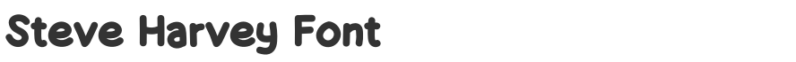 Steve Harvey Font