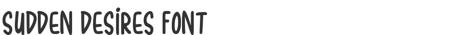 Sudden Desires Font