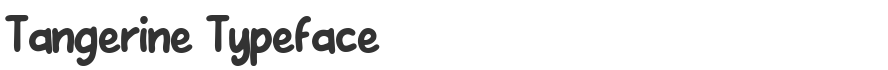 Tangerine Typeface