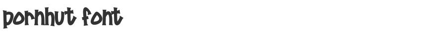 Pornhut Font