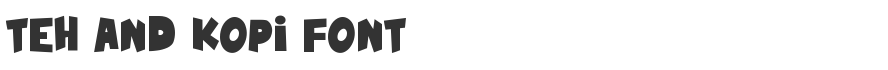 Teh And Kopi Font