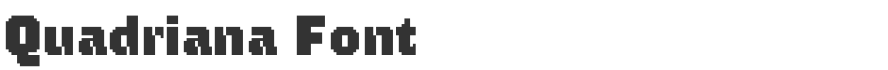 Quadriana Font