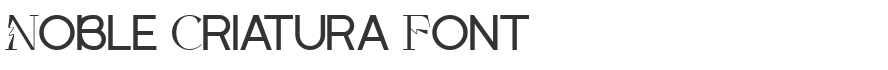 Noble Criatura Font