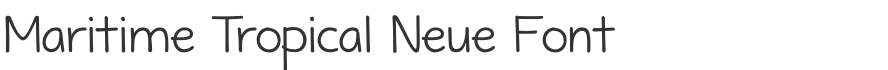 Maritime Tropical Neue Font