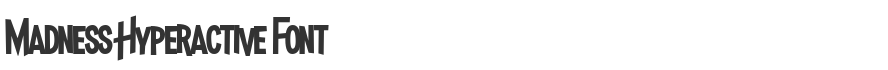 Madness Hyperactive Font