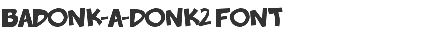 Badonk-A-Donk2 Font