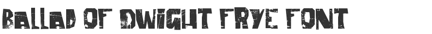 Ballad of Dwight Frye Font