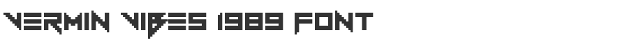 Vermin Vibes 1989 Font