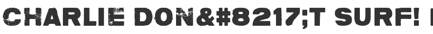 Charlie don’t surf! Font