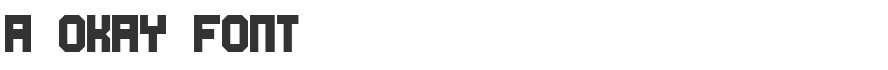 A Okay Font