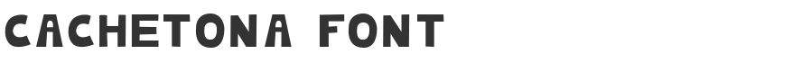 Cachetona Font