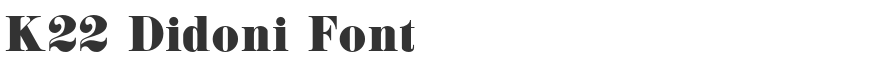 K22 Didoni Font