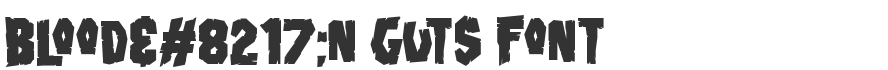 Blood’n Guts Font