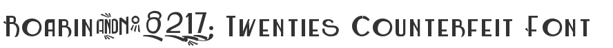 Roarin’ Twenties Counterfeit Font