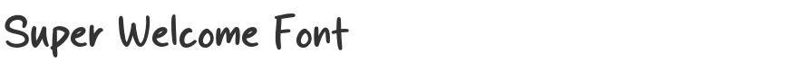 Super Welcome Font