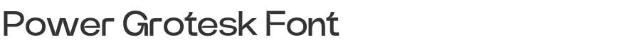 Power Grotesk Font