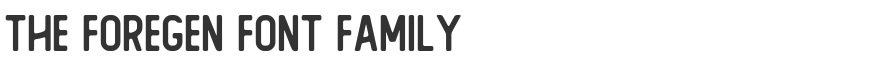 The Foregen Font Family