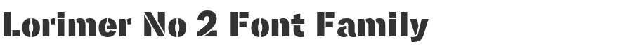 Lorimer No 2 Font Family