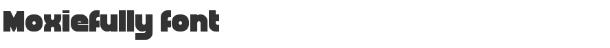 Moxiefully font