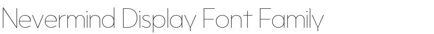 Nevermind Display Font Family