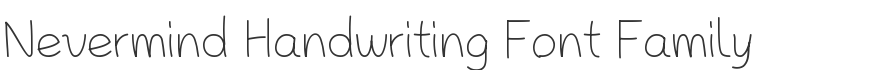 Nevermind Handwriting Font Family