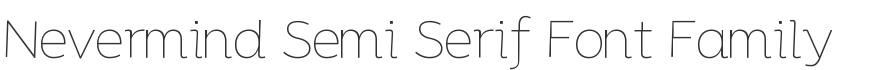 Nevermind Semi Serif Font Family