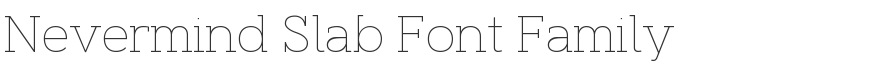 Nevermind Slab Font Family