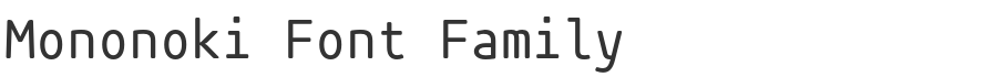 Mononoki Font Family