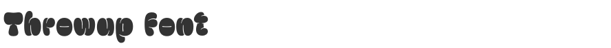 Throwup Font