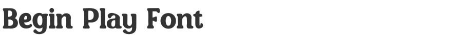 Begin Play Font