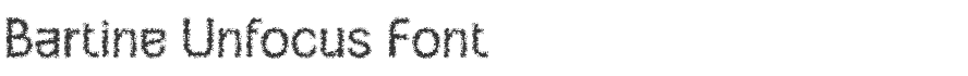 Bartine Unfocus Font