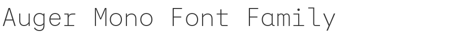 Auger Mono Font Family