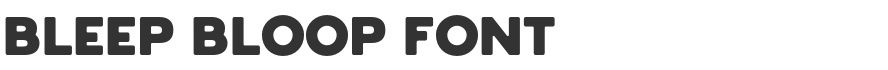 Bleep Bloop Font