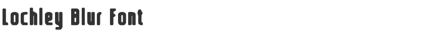 Lochley Blur Font