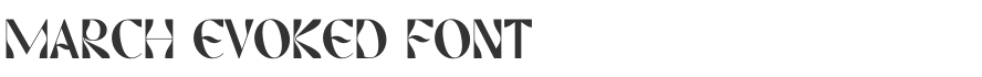 March Evoked Font