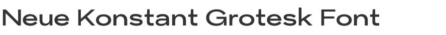Neue Konstant Grotesk Font