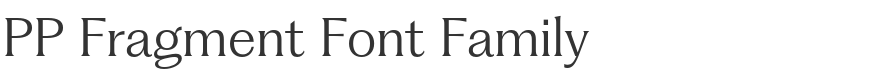 PP Fragment Font Family