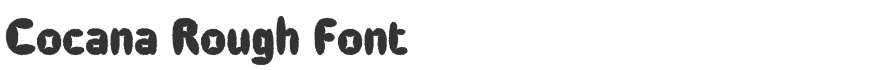 Cocana Rough Font